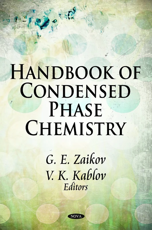 Handbook of Condensed Phase Chemistry - Nova Science Publishers