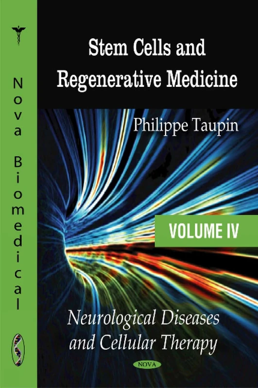 Stem Cells & Regenerative Medicine: Volume 4 -- Neurological Diseases & Cellular Therapy (Stem Cells and Regenerative Medicine) (Stem Cells- Laboratory and Clinical Research Series)
