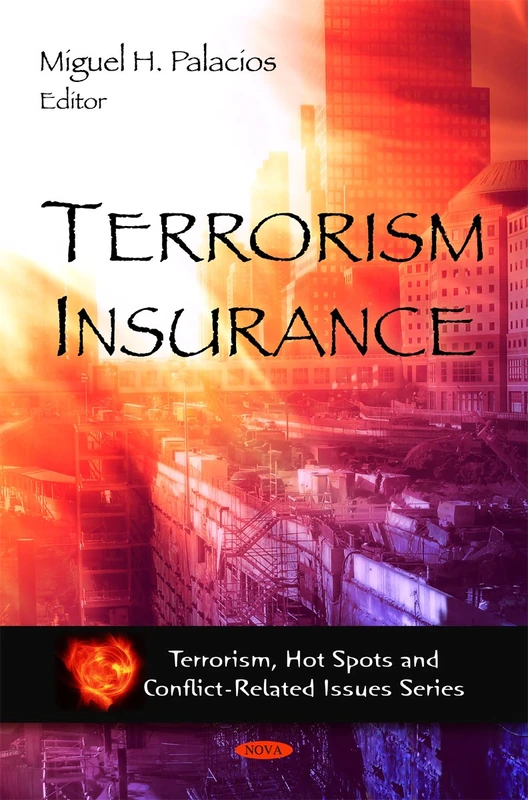 Terrorism Insurance (Terrorism Hot Spots and Conflict Related Issues Series)