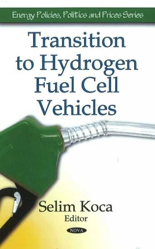 Transition to Hydrogen Fuel Cell Vehicles (Energy Policies, Politics and Prices)