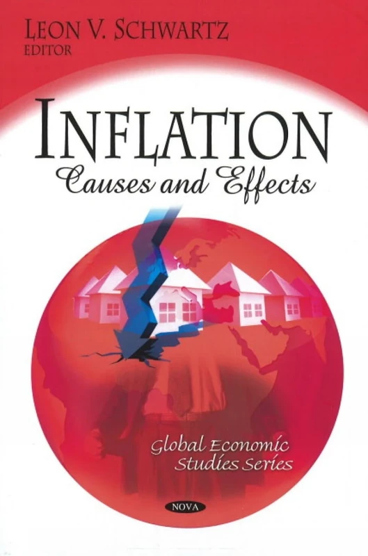 Inflation: Causes & Effects (Global Economic Studies Series)