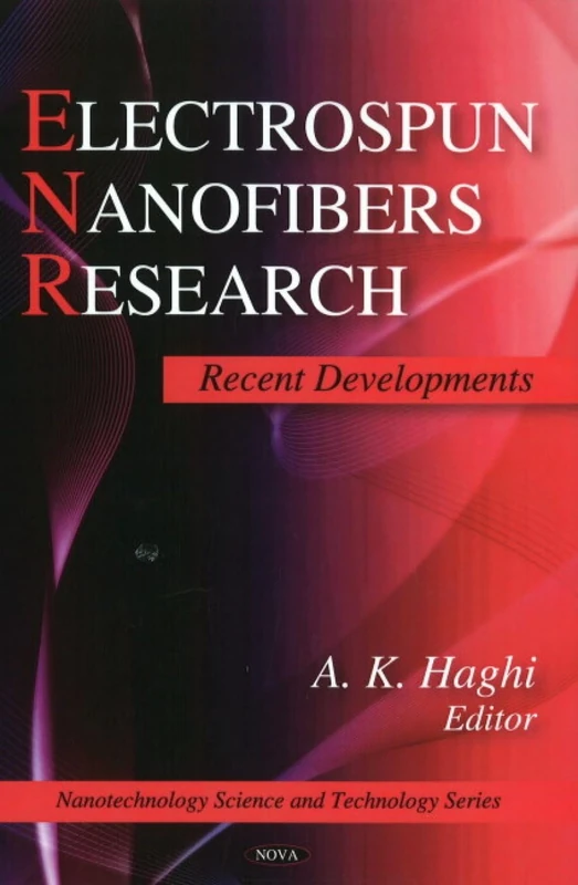 Electrospun Nanofibers Research: Recent Developments (Nanotechnolgy Science and Technology) - Image 1