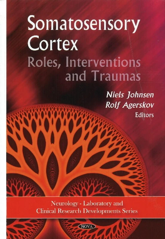 Somatosensory Cortex: Roles, Interventions and Traumas Book