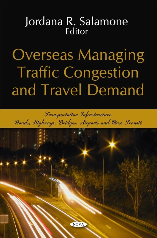Overseas Managing Traffic Congestion & Travel Demand (Traffic Infrastructure- Roads, Highways, Bridges, Airports and Mass Transit)