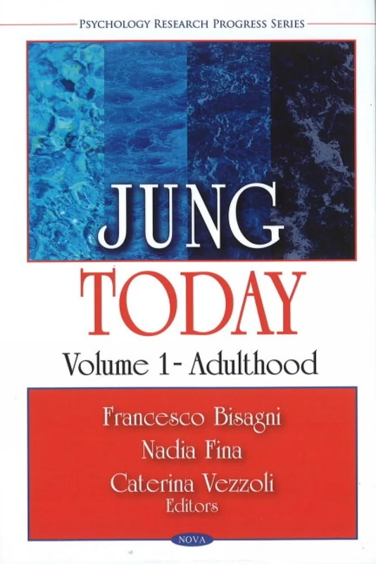 Jung Today: Adulthood v. 1 (Psychology Research Progress Series): Volume 1 - Adulthood