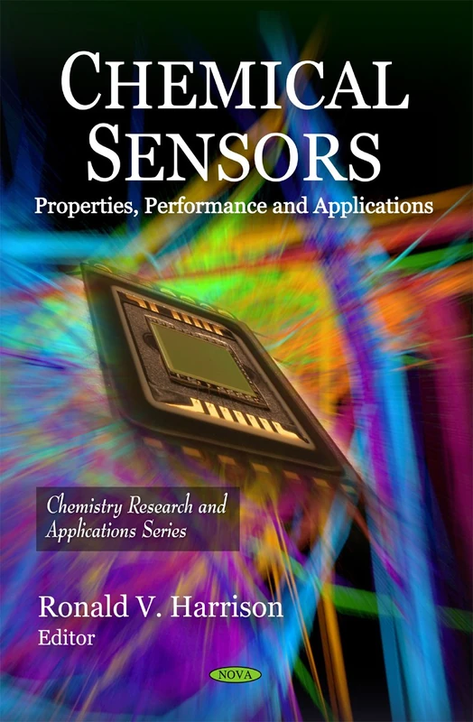 Chemical Sensors: Properties, Performance and Applications (Chemistry Research and Applications)