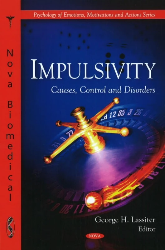Impulsivity: Causes, Control and Disorders (Psychology of Emotions, Motivations and Actions)