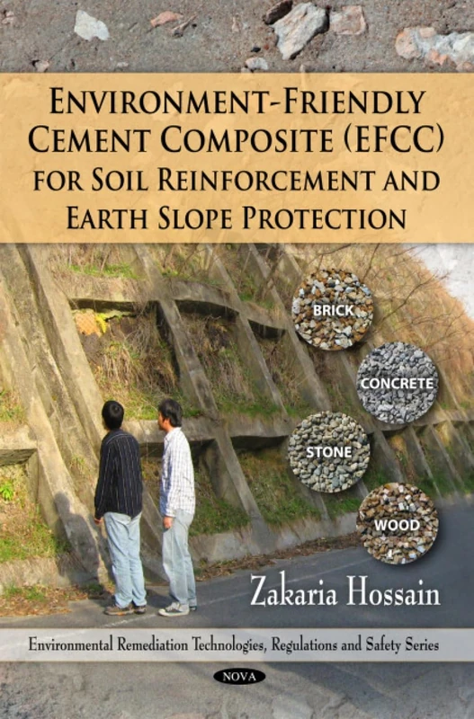 Environment-Friendly Cement Composite (EFFC) for Soil Reinforcement and Earth Slope Protection (Environmental Remediation Technologies, Regulations and Safety)