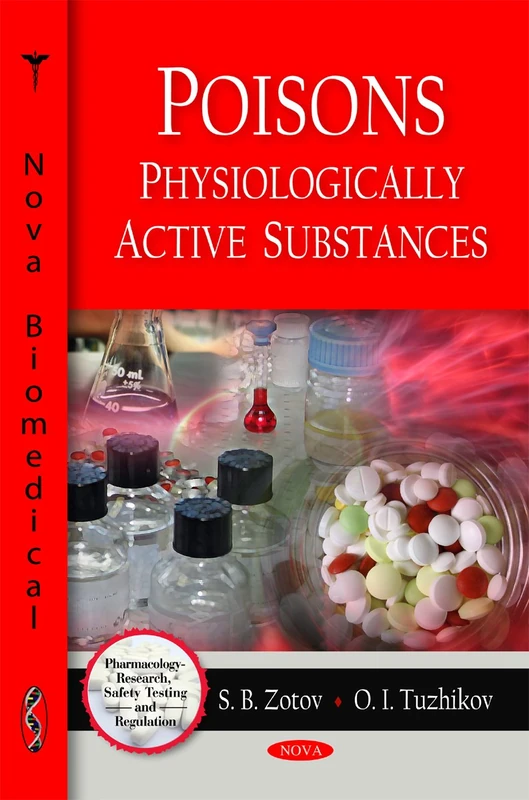 Poisons: Physiologically Active Substances (Pharmacology-Research, Safety Testing and Regulation)
