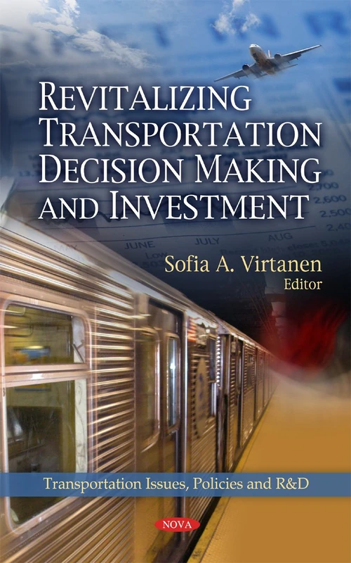 Revitalizing Transportation Decision Making & Investment (Transportation Issues, Policies and R&D)