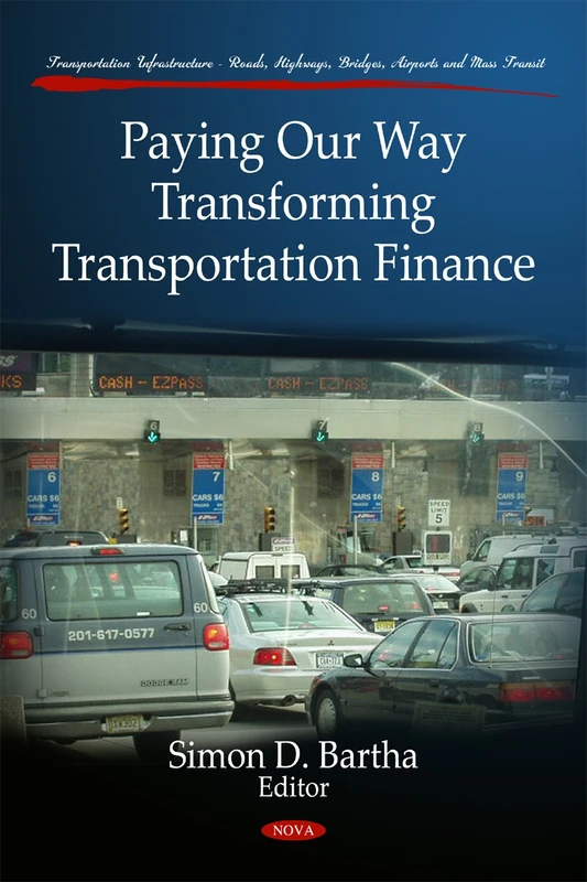 China & the U.S.: Comparing Global Influence (Transportation Infrastructure-Roads, Highways, Bridges, Aitports and Mass Transit): Transforming Transportation Finance
