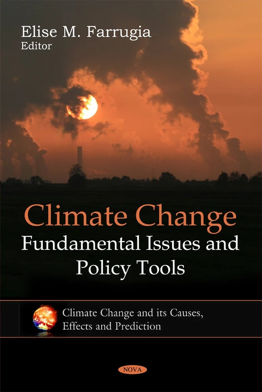 Climate Change: Fundamental Issues & Policy Tools (Climate Change and Its Causes, Effects and Prediction)