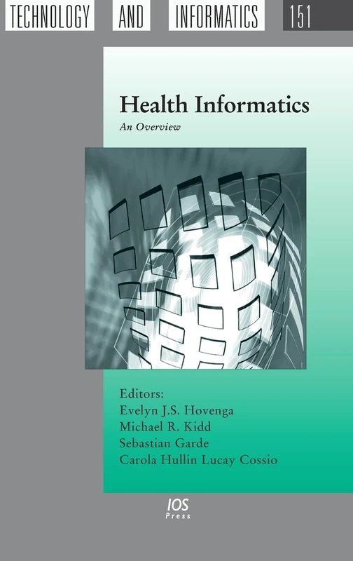 Health Informatics: An Overview: v. 151 (Studies in Health Technology and Informatics (IOS Press))