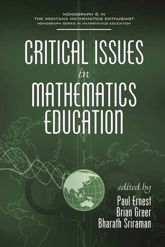 Critical Issues in Mathematics Education (Montana Mathematics Enthusiast: Monograph Series in Mathematics Education)