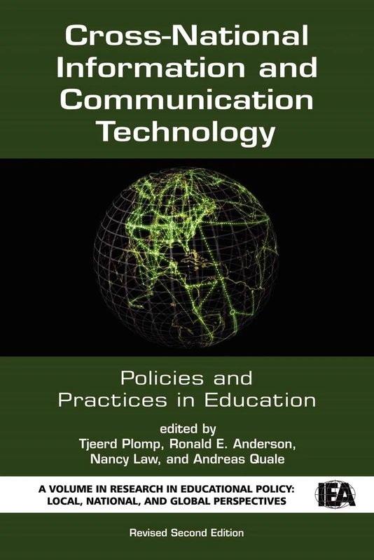 Cross-National Information and Communication Technology Policies and Practices in Education: (Revised Second Edition) (Research in Education Policy: Local, National, and Global Perspectives)