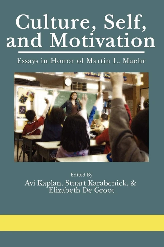Culture, Self, and, Motivation: Essays in Honor of Martin L. Maehr