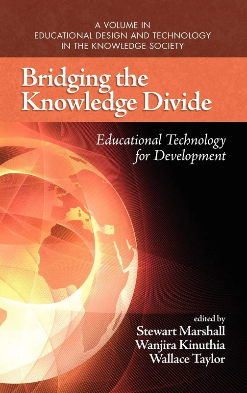 Bridging the Knowledge Divide: Educational Technology for Development (Educational Design and Technology in the Knowledge Society)