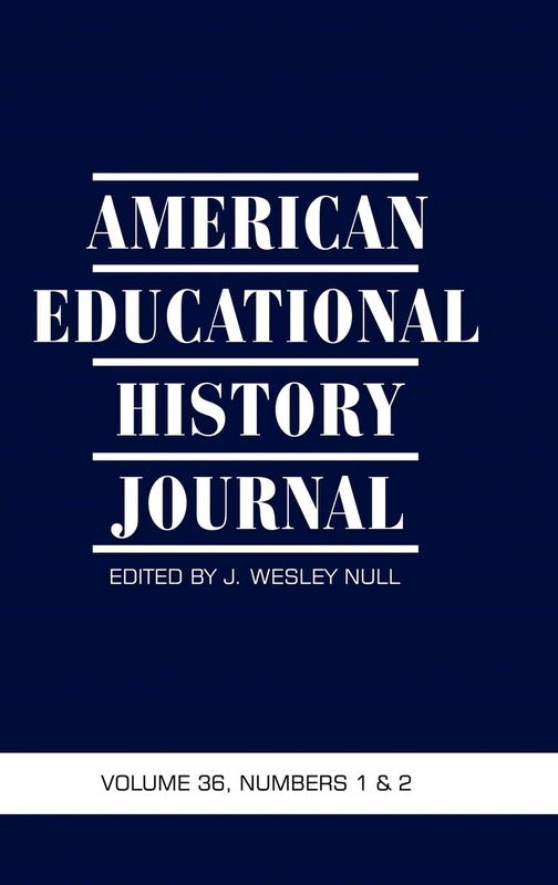 American Educational History Journal: v. 36, No. 1 & 2 2009: The Official Journal of the Organization of Educational Historians