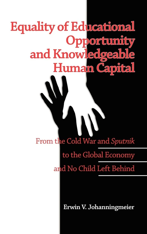 Equality of Educational Opportunity and Knowledgeable Human Capital: From the Cold War and Sputnik to the Global Economy and No Child Left Behind - Image 1