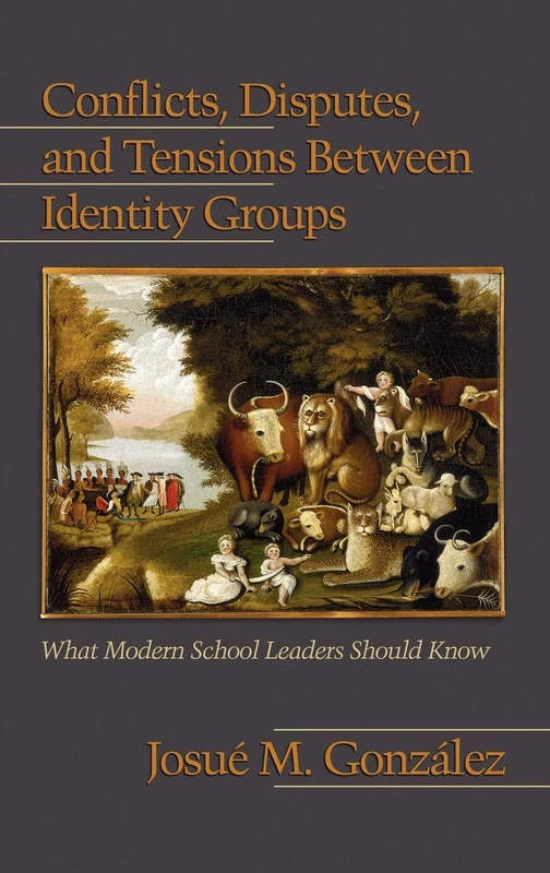 Conflicts, Disputes, and Tensions Between Identity Groups: What Modern School Leaders Should Know