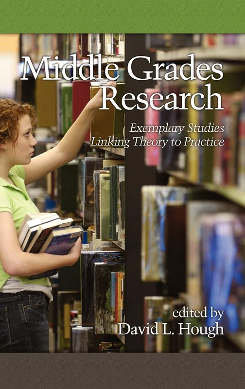Middle Grades Research: Exemplary Studies Linking Theory to Practice