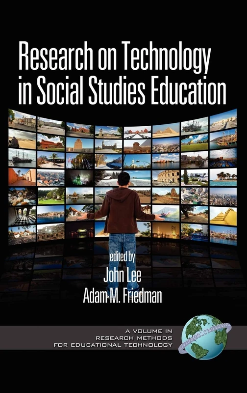 Research on Technology in Social Studies Education (Research Methods for Educational Technology) (Research, Innovation & Methods in Educational Technology)