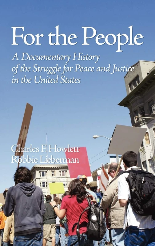 For the People: A Documentary History of the Struggle for Peace and Justice in the United States (Peace Education)