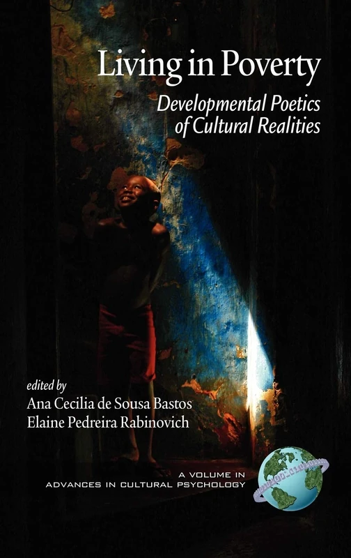 Living in Poverty: Developmental Poetics of Cultural Realities (Advances in Cultural Psychology) (Advances in Cultural Psychology: Constructing Human Development)