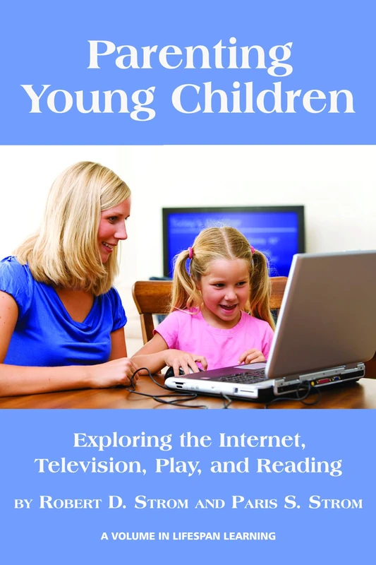 Parenting Young Children: Exploring the Internet, Television, Play, and Reading (Lifespan Learning)