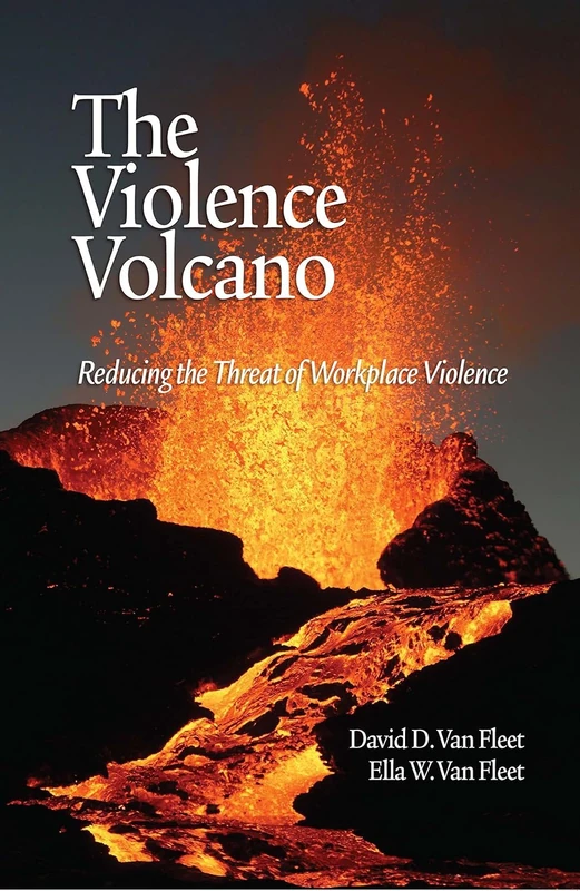 The Violence Volcano: Reducing the Threat of Workplace Violence