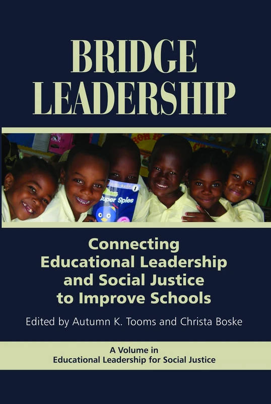 Bridge Leadership: Connecting Educational Leadership and Social Justice to Improve Schools (Educational Leadership for Social Justice)