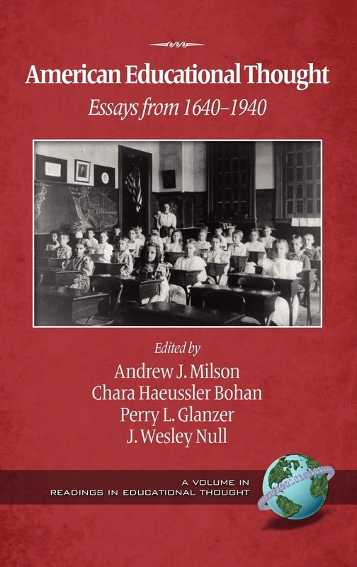 American Educational Thought: Essays from 1640-1940 (Readings in Educational Thought)