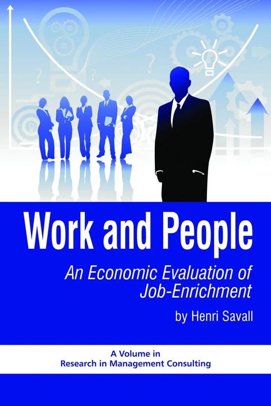 Work and People: An Economic Evaluation of Job Enrichment (Research in Management Consulting)