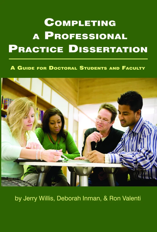Completing a Professional Practice Dissertation: A Guide for Doctoral Students and Faculty