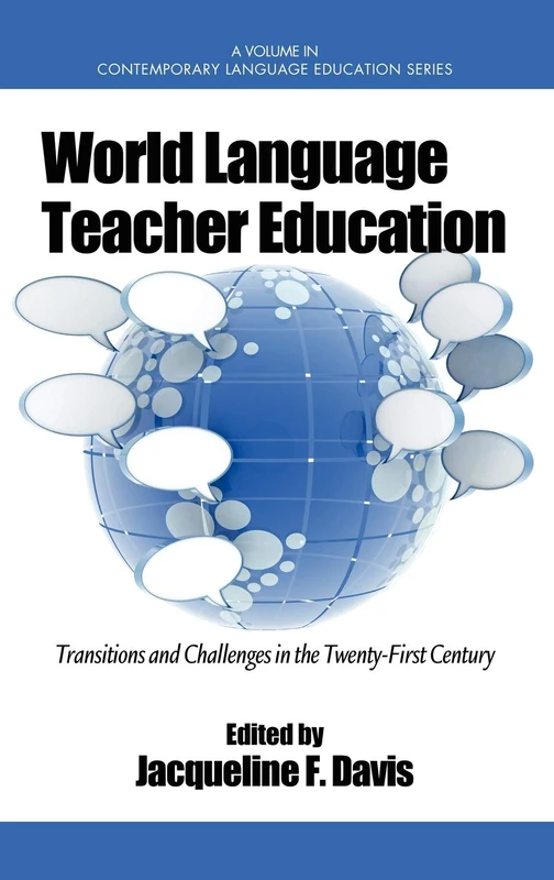 World Language Teacher Education: Transitions and Challenges in the 21st Century (Contemporary Language Education)