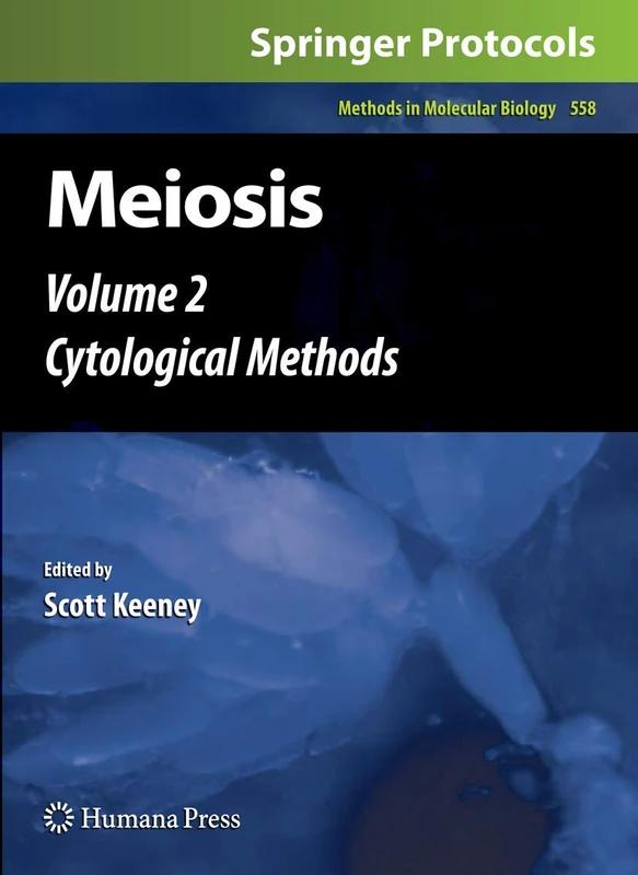 Meiosis: Volume 2, Cytological Methods: 558 (Methods in Molecular Biology, 558)