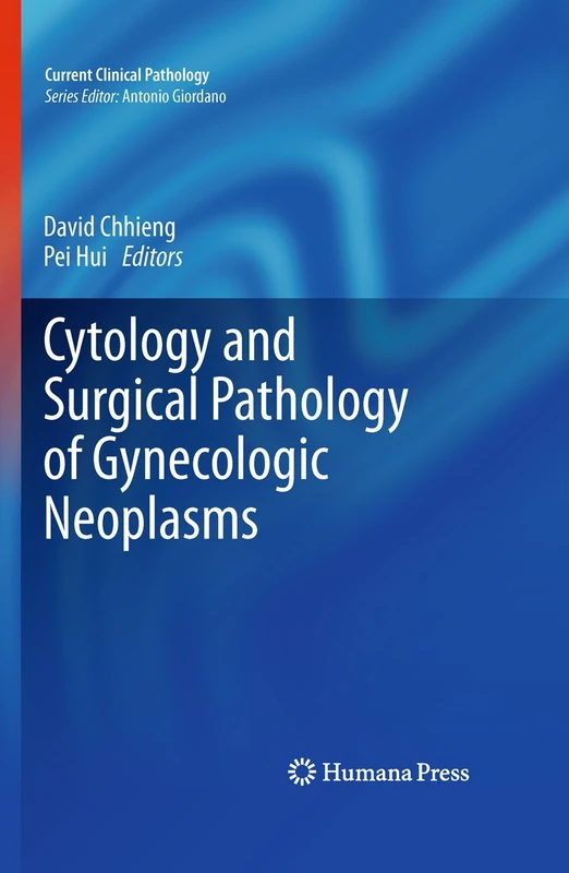 Cytology and Surgical Pathology of Gynecologic Neoplasms (Current Clinical Pathology)