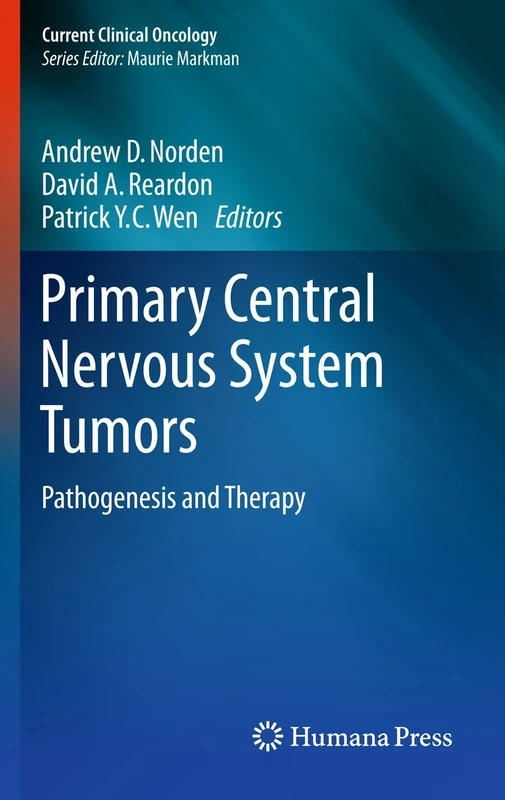 Primary Central Nervous System Tumors: Pathogenesis and Therapy (Current Clinical Oncology)