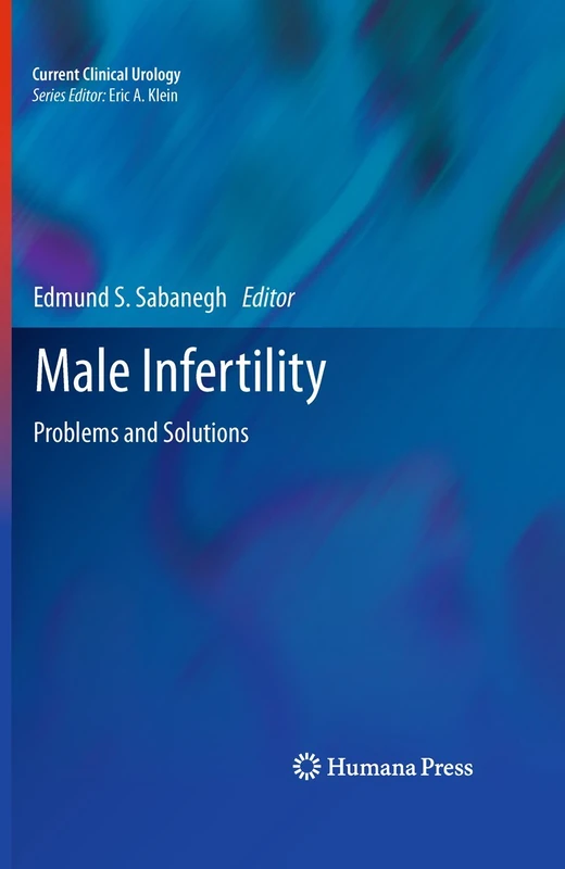 Male Infertility: Problems and Solutions (Current Clinical Urology)