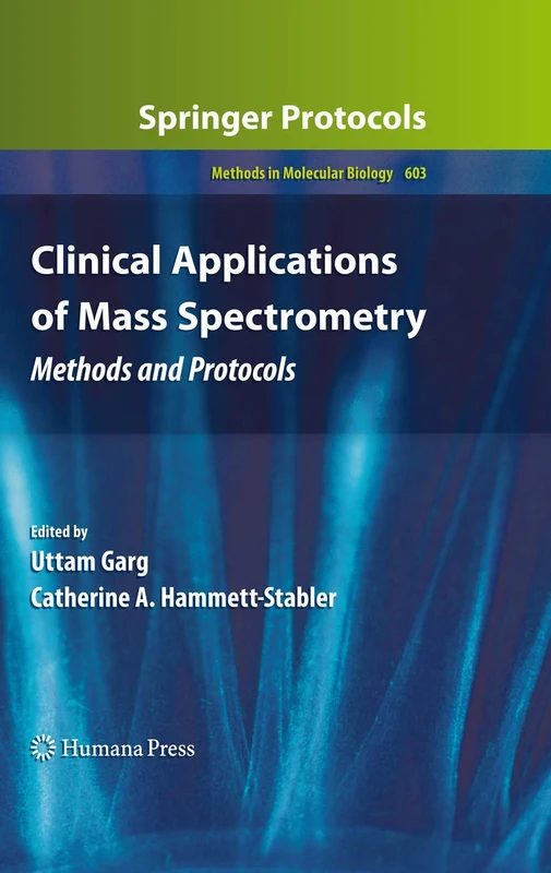Clinical Applications of Mass Spectrometry: Methods and Protocols: 603 (Methods in Molecular Biology, 603) - Image 1