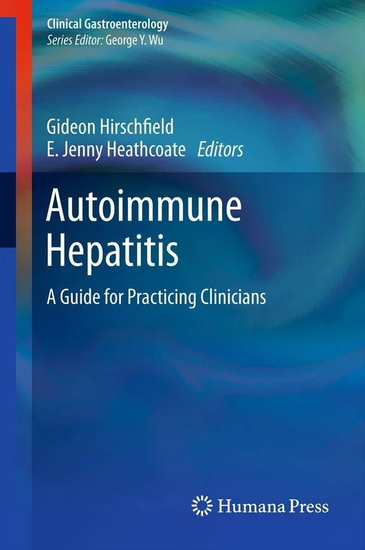 Autoimmune Hepatitis: A Guide for Practicing Clinicians (Clinical Gastroenterology)