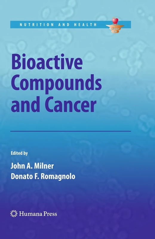 Bioactive Compounds and Cancer (Nutrition and Health)