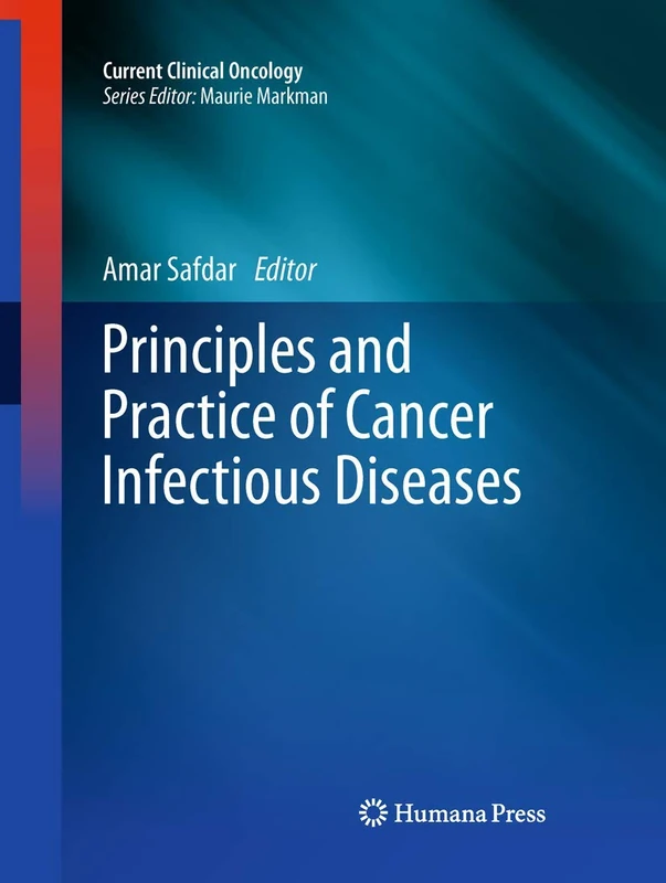 Principles and Practice of Cancer Infectious Diseases (Current Clinical Oncology)