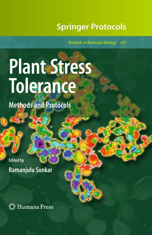 Plant Stress Tolerance: Methods and Protocols: 639 (Methods in Molecular Biology, 639)