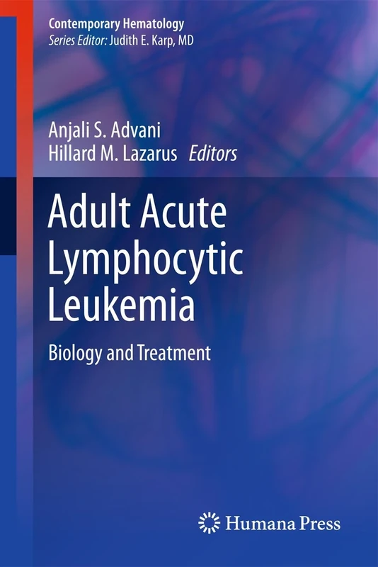 Adult Acute Lymphocytic Leukemia: Biology and Treatment (Contemporary Hematology)