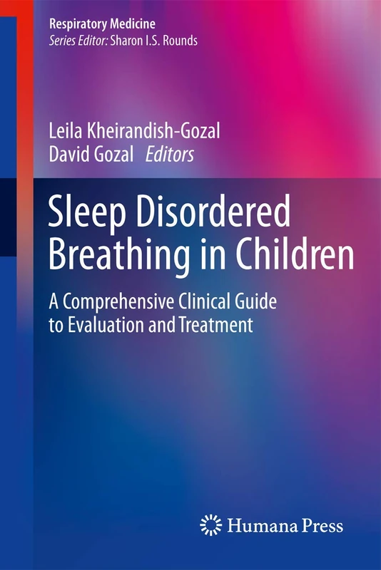 Sleep Disordered Breathing in Children: A Comprehensive Clinical Guide to Evaluation and Treatment (Respiratory Medicine)