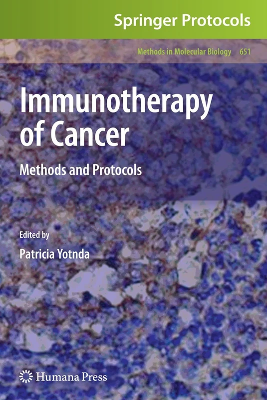 Immunotherapy of Cancer: Methods and Protocols: 651 (Methods in Molecular Biology, 651)