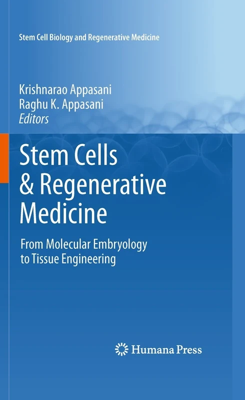 Stem Cells & Regenerative Medicine: From Molecular Embryology to Tissue Engineering (Stem Cell Biology and Regenerative Medicine)