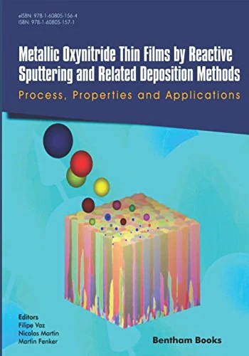 Metallic Oxynitride Thin Films by Reactive Sputtering and Related Deposition Methods: Process, Properties and Applications