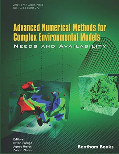 Advanced Numerical Methods for Complex Environmental Models: Needs and Availability